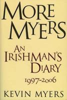 More Myers: An Irishman's Diary, 1997-2006 1843511304 Book Cover