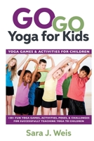 Go Go Yoga for Kids: Yoga Games & Activities for Children