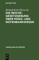 Die Reichsgesetzgebung �ber M�nz- Und Notenbankwesen, Papiergeld, Pr�mienpapiere Und Reichsanleihen 127220913X Book Cover