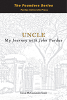 Uncle: My Journey with John Purdue 1557534586 Book Cover