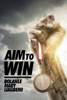 Aim to Win 1504997646 Book Cover