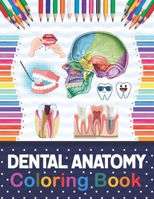 Dental Anatomy Coloring Book: Fun and Easy Adult Coloring Book for Dental Assistants, Dental Students, Dental Hygienists, Dental Therapists, Periodo B08NVL69X6 Book Cover