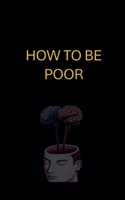 How to Be Poor B0FK3SBRFG Book Cover
