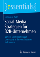 Social-Media-Strategien Für B2b-Unternehmen: Von Der Konzeption Bis Zur Umsetzung in Den Verschiedenen Netzwerken 3658446455 Book Cover