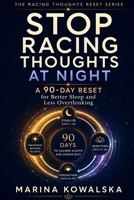 Stop Racing Thoughts at Night: A 90-Day Reset for Better Sleep and Less Overthinking (The Racing Thoughts Reset Series) B0GYFW6GLJ Book Cover