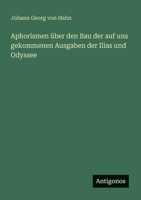 Aphorismen über den Bau der auf uns gekommenen Ausgaben der Ilias und Odyssee 3368011642 Book Cover
