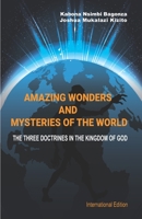 The Amazing Wonders and Mysteries of the World: The Three Doctrines in the Kingdom of God B08VVKV1Y9 Book Cover