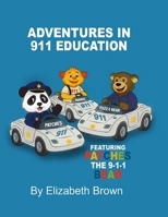 Adventures in 911 Education: Patches the 9-1-1 Bear B0GKC987WN Book Cover