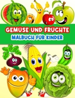 Gem�se und Fr�chte F�rbung Buch f�r Kinder: Spa� F�rbung Seiten f�r Kleinkind M�dchen und Jungen mit niedlichen Gem�se und Fr�chte. Farbe und lernen Gem�se und Fr�chte B�cher f�r Kinder im Alter von 2 1006874356 Book Cover