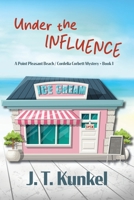 Under the Influence (Point Pleasant Beach / Cordellia Corbett Mystery) 1611794323 Book Cover