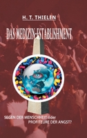 Das Medizin-Establishment: SEGEN DER MENSCHEIT oder PROFITEURE DER ANGST (German Edition) 3347058852 Book Cover