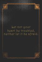 Let not your heart be troubled, neither let it be afraid.: Dot Grid Paper 1082209872 Book Cover