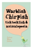 Warblish, Chirpish, Ticktocklish, & Animalopoeia 1067028617 Book Cover