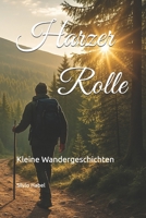 Harzer Rolle: Wanderungen durch den Harz (German Edition) B0FBL9JWJD Book Cover