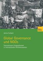 Global Governance und NGOs: Transnationale Zivilgesellschaft in Internationalen Politiknetzwerken 3810039217 Book Cover