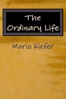The Ordinary Life: Ordinary Lives. Extraordinary People. 1979585032 Book Cover
