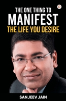 The One Thing To Manifest The Life You Desire 9389601878 Book Cover