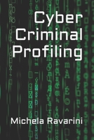 Cyber Criminal Profiling B08WJTQJW3 Book Cover