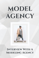 Model Agency: Interview With A Modeling Agency: Modeling Sculpture B09BGN8XFG Book Cover