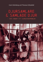 Djursamlare och samlade djur: Inte enbart ett djurskyddsproblem 9180579582 Book Cover