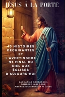 JÉSUS À LA PORTE : 40 histoires déchirantes et l'avertissement final du ciel aux églises d'aujourd'hui (French Edition) B0FDX32HVW Book Cover