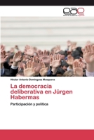 La democracia deliberativa en Jürgen Habermas 3659703869 Book Cover