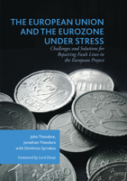 The European Union and the Eurozone under Stress: Challenges and Solutions for Repairing Fault Lines in the European Project 3319848674 Book Cover