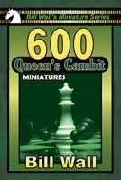 600 Queen's Gambit Miniatures B08D4QXJ65 Book Cover