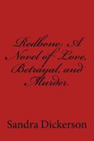 Redbone: A Novel of Love, Betrayal, and Murder 1534685340 Book Cover