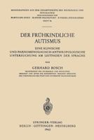 Der Fruhkindliche Autismus: Eine Klinische Und Phanomenologisch-Anthropologische Untersuchung Am Leitfaden Der Sprache 3540028846 Book Cover