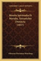 Monita Spiritualia Et Moralia, Tetrastichis Distincta (1657) 1166312119 Book Cover