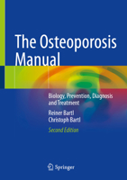 The Osteoporosis Manual: Biology, Prevention, Diagnosis and Treatment 3032218845 Book Cover