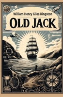 Old Jack: A man-of-war's man and South-Sea whaler 1514773392 Book Cover