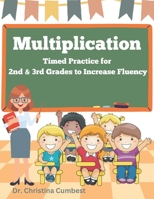 Multiplication: Timed Practice for 2nd & 3rd Grades to Increase Fluency B0CQN5N8QG Book Cover