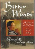 Bitter Winds: A Memoir of My Years in China's Gulag 0471114251 Book Cover