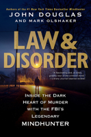 Law & Disorder:: Inside the Dark Heart of Murder with the Fbi's Legendary Mindhunter 0806541830 Book Cover