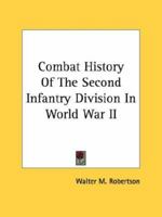 Combat History Of The Second Infantry Division In World War II 1432628208 Book Cover