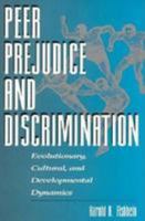 Peer Prejudice And Discrimination: Evolutionary, Cultural, And Developmental Dynamics 081333053X Book Cover