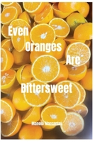 Even Oranges Are Bittersweet B0HBK29SYJ Book Cover