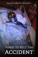 Hard to Kill: The Accident B0CG7MQHXW Book Cover