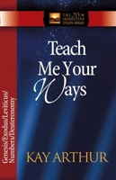 Teach Me Your Ways: Genesis/Exodus/Leviticus/Numbers/Deuteronomy (The New Inductive Study Series) 1565072049 Book Cover