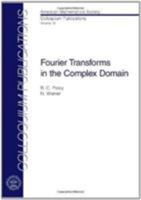 Fourier Transforms in the Complex Domain 0821810197 Book Cover