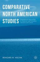 Comparative North American Studies: Transnational Approaches to American and Canadian Literature and Culture 1137564229 Book Cover