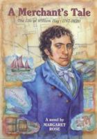 A Merchant's Tale: The Life of William Hay, 1787-1858 189885257X Book Cover