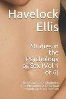 Studies in the Psychology of Sex: The Evolution of Modesty, The Phenomena of Sexual; Volume 1 1726254739 Book Cover