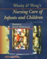 Whaley & Wong's Nursing Care of Infants and Children/Pediatric Quick Reference 080167882X Book Cover