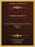 Carmina Sanctorum: A Selection Of Hymns And Songs Of Praise, With Tunes 1164596667 Book Cover