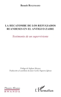 La hecatombe de los refugiados ruandeses en el antiguo Zaire: Testamiento de un sperviviente (Mémoires Africaines) (French Edition) 2343143684 Book Cover