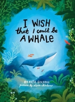 I Wish That I Could Be A Whale B0GX7SXQWW Book Cover