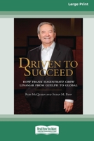 Driven to Succeed: How Frank Hasenfratz Grew Linamar from Guelph to Global (16pt Large Print Edition) 1038735343 Book Cover